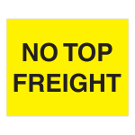 Tape Logic Preprinted Instruction Shipping Labels, "No Top Freight", DL1635, Rectangle, 8in x 10in, Fluorescent Yellow, Roll Of 250 Labels